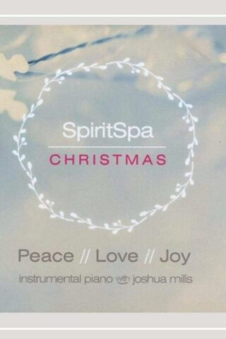 628855008967 Spirit Spa Christmas : Peace Love Joy Instrumental Piano