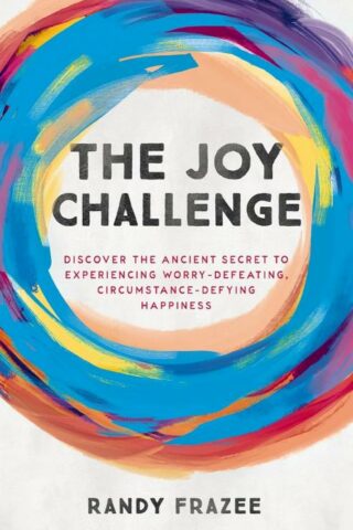 9780718086169 Joy Challenge : Discover The Ancient Secret To Experiencing Worry-Defeating