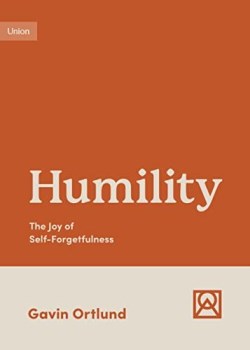 9781433582301 Humility : The Joy Of Self-Forgetfulness