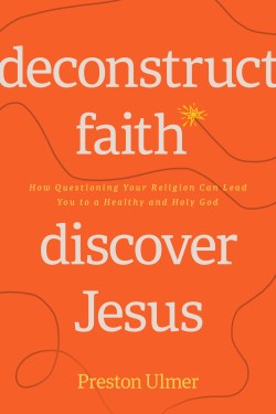 9781641586047 Deconstruct Faith Discover Jesus