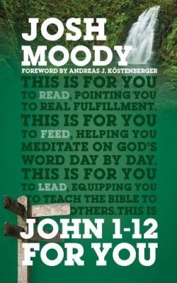 9781784982157 John 1-12 For You