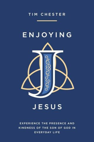 9781802541076 Enjoying Jesus : Experience The Presence And Kindness Of The Son Of God In