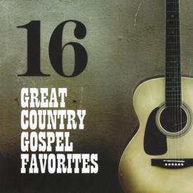 614187169629 16 Great Country Gospel Favorites