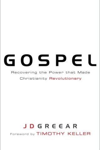 9781433673122 Gospel : Recovering The Power That Made Christianity Revolutionary