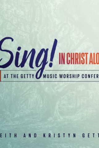 685674656328 Sing! In Christ Alone - Live At The Getty Music Worship Conference