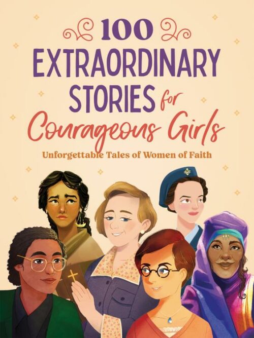 9781636099989 100 Extraordinary Stories For Courageous Girls