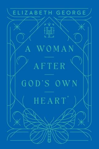 9780736990172 Woman After Gods Own Heart