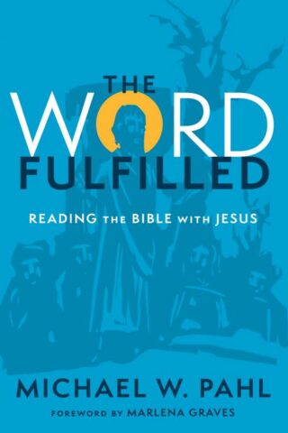 9781513814483 Word Fulfilled : Reading The Bible With Jesus