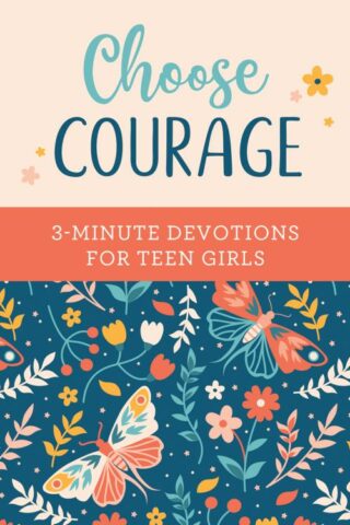 9781636098586 Choose Courage : 3-Minute Devotions For Teen Girls