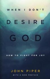 9781433543173 When I Dont Desire God