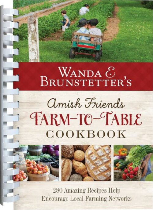 9798891510975 Wanda E Brunstetters Amish Friends Farm To Table Cookbook