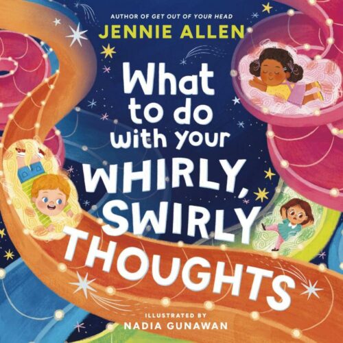 9781400249862 What To Do With Your Whirly Swirly Thoughts