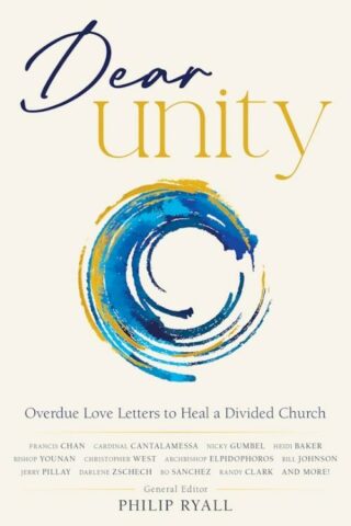 9798887693972 Dear Unity : Overdue Love Letters To Heal A Divided Church