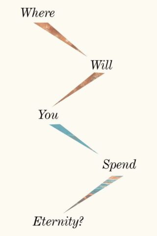 9781682164402 Where Will You Spend Eternity 25 Pack