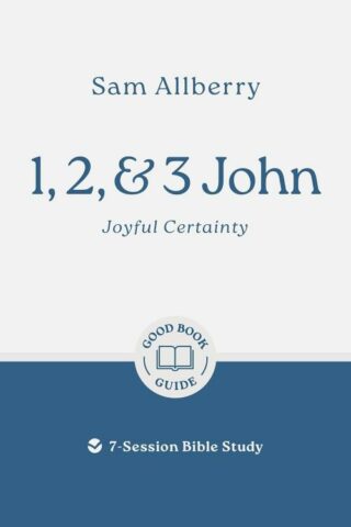 9781802543049 1-3 John : Joyful Certainty - 7 Session Bible Study (Student/Study Guide)